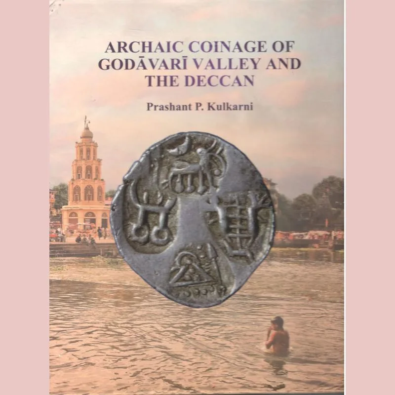 Archaic Coinage Of Godavari Valley And The Deccan
