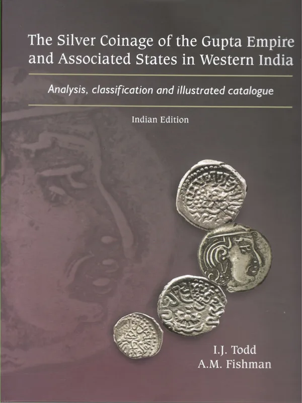 The Silver Coinage of the Gupta Empire and Associated States in Western India