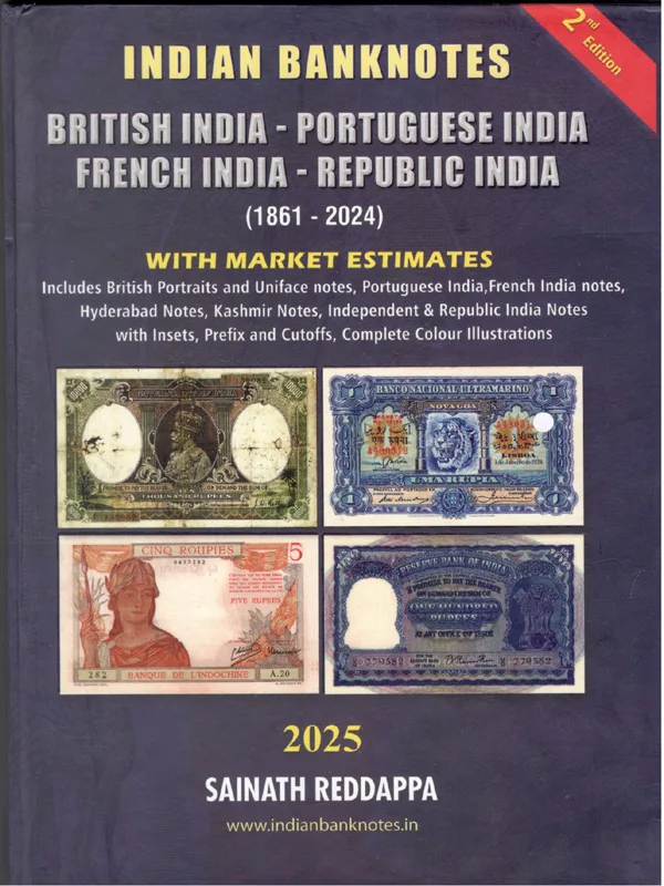 Indian Banknotes British India Portuguese India French India Republic India (1861 -2024) 2nd Edition BOOK By Sainath Reddappa